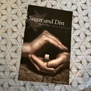 Memoir: Sugar and Dirt by Fernando Prol